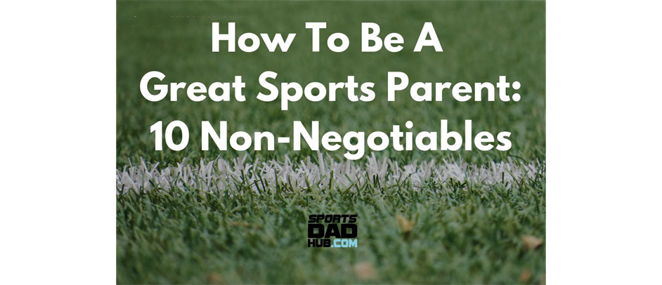 How To Be A Great Sports Parent